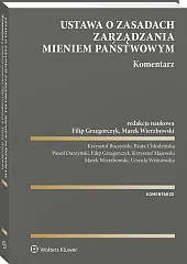 Ustawa o zasadach zarządzania mieniem państwowym. Komentarz Ustawa o zasadach zarządzania mieniem państwowym. Komentarz