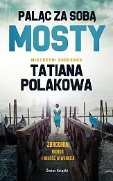 Paląc za sobą mostyTatiana Polakowa