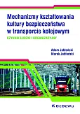 Mechanizmy kształtowania kultury bezpieczeństwa w transporcie kolejowym.