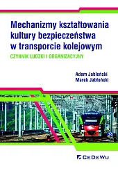 Mechanizmy kształtowania kultury bezpieczeństwa w transporcie,Adam Jabłoński