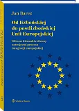 Od lizbońskiej do postlizbońskiej Unii Europejskiej Od lizbońskiej do postlizbońskiej Unii Europejskiej