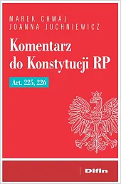 Komentarz do Konstytucji RP Art. 225,,Marek Chmaj Komentarz do Konstytucji RP Art. 225,,Marek Chmaj