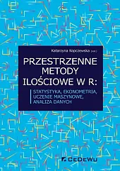 Przestrzenne metody ilościowe w R: statystyka,Katarzyna Kopczewska
