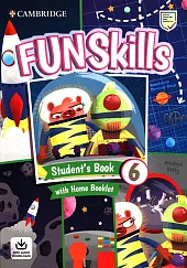 Fun Skills 6 Student's Book with Home Booklet and Downloadable Audio