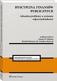 Dyscyplina finansów publicznych. Aktualne problemy w systemie odpowiedzialności
