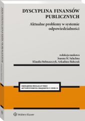 Dyscyplina finansów publicznych. Aktualne problemy w systemie odpowiedzialności Dyscyplina finansów publicznych. Aktualne problemy w systemie odpowiedzialności