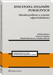 Dyscyplina finansów publicznych. Aktualne problemy w systemie odpowiedzialności Dyscyplina finansów publicznych. Aktualne problemy w systemie odpowiedzialności