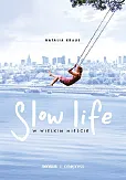 Slow life w wielkim mieście Slow life w wielkim mieście