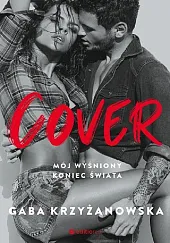 Cover. Mój wyśniony koniec świataGaba Krzyżanowska