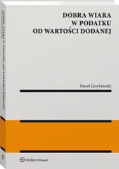 Dobra wiara w podatku od wartości,Paweł Grzybowski