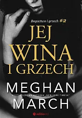 Jej wina i grzech Bogactwo i,Meghan March