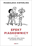 Efekt piaskownicy Jak szefować żeby roboty nie zabrały ci roboty Efekt piaskownicy Jak szefować żeby roboty nie zabrały ci roboty