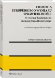 Filozofia europejskiego wymiaru sprawiedliwości. O ewolucji fundamentów unijnego porządku prawnego