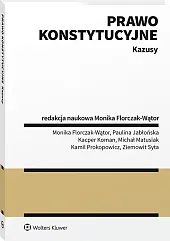 Prawo konstytucyjne. Kazusy Prawo konstytucyjne. Kazusy