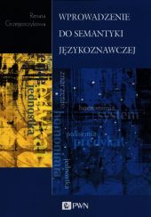 Wprowadzenie do semantyki językoznawczej Wprowadzenie do semantyki językoznawczej