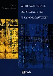 Wprowadzenie do semantyki językoznawczejRenata Grzegorczykowa