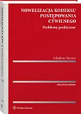 Nowelizacja kodeksu postępowania cywilnego. Problemy praktyczne Nowelizacja kodeksu postępowania cywilnego. Problemy praktyczne