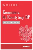 Komentarz do Konstytucji RP Art. 105, 106, 107, 108 Komentarz do Konstytucji RP Art. 105, 106, 107, 108