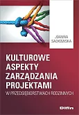 Kulturowe aspekty zarządzania projektami w przedsiębiorstwach rodzinnych Kulturowe aspekty zarządzania projektami w przedsiębiorstwach rodzinnych