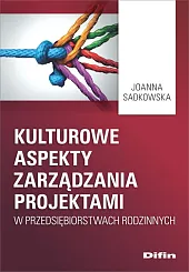 Kulturowe aspekty zarządzania projektami w przedsiębiorstwach,Joanna Sadkowska