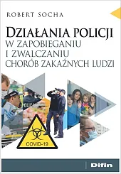 Działania policji w zapobieganiu i zwalczaniu,Robert Socha