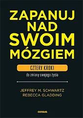 Zapanuj nad swoim mózgiem.M.Jeffrey Schwartz