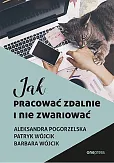 Jak pracować zdalnie i nie zwariować