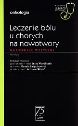 Leczenie bólu u chorych na nowotworyJerzy Wordliczek Leczenie bólu u chorych na nowotworyJerzy Wordliczek