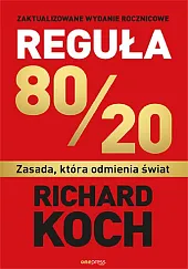 Reguła 80/20. Zasada, która odmienia światKoch Richard