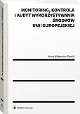 Monitoring, kontrola i audyt wykorzystywania środków Unii Europejskiej Monitoring, kontrola i audyt wykorzystywania środków Unii Europejskiej