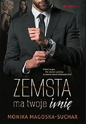 Zemsta ma twoje imięMonika Magoska-Suchar
