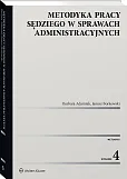 Metodyka pracy sędziego w sprawach administracyjnych Metodyka pracy sędziego w sprawach administracyjnych