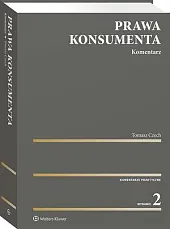 Prawa konsumenta. KomentarzTomasz Czech Prawa konsumenta. KomentarzTomasz Czech
