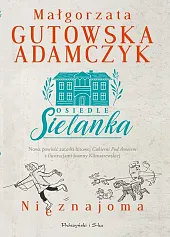 Osiedle Sielanka NieznajomaMałgorzata Gutowska-Adamczyk Osiedle Sielanka NieznajomaMałgorzata Gutowska-Adamczyk