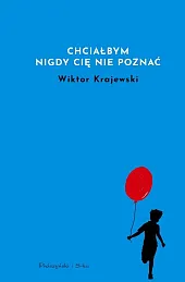 Chciałbym nigdy cię nie poznaćWiktor Krajewski