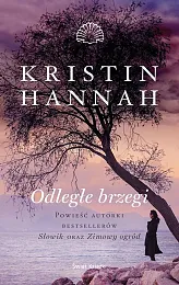 Odległe brzegiKristin Hannah Odległe brzegiKristin Hannah