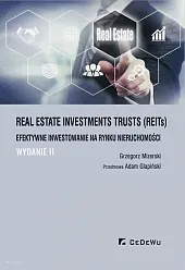Real Estate Investments Trusts (REITs) - efektywne inwestowanie na rynku nieruchomości (wyd. II)
