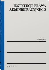 Instytucje prawa administracyjnego Instytucje prawa administracyjnego