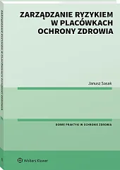 Zarządzanie ryzykiem w placówkach ochrony zdrowia Zarządzanie ryzykiem w placówkach ochrony zdrowia