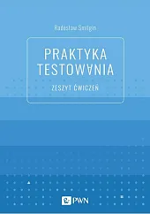 Praktyka testowania Zeszyt ćwiczeńRadosław Smilgin