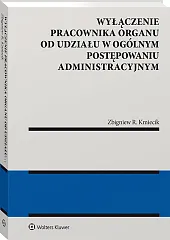 Wyłączenie pracownika organu od udziału w ogólnym postępowaniu administracyjnym Wyłączenie pracownika organu od udziału w ogólnym postępowaniu administracyjnym