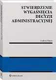 Stwierdzenie wygaśnięcia decyzji administracyjnej Stwierdzenie wygaśnięcia decyzji administracyjnej