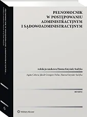 Pełnomocnik w postępowaniu administracyjnym i sądowoadministracyjnym Pełnomocnik w postępowaniu administracyjnym i sądowoadministracyjnym