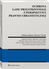Ochrona ładu przestrzennego z perspektywy prawno-urbanistycznej Ochrona ładu przestrzennego z perspektywy prawno-urbanistycznej