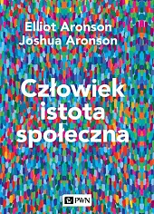 Człowiek istota społeczna. Wydanie noweElliot Aronson