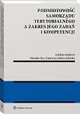 Podmiotowość samorządu terytorialnego a zakres jego zadań i kompetencji Podmiotowość samorządu terytorialnego a zakres jego zadań i kompetencji