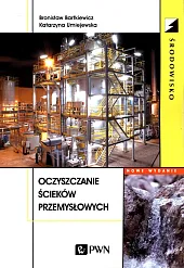 Oczyszczanie ścieków przemysłowychBronisław Bartkiewicz Oczyszczanie ścieków przemysłowychBronisław Bartkiewicz