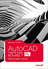 AutoCAD 2021 PL. Pierwsze krokiAndrzej Pikoń