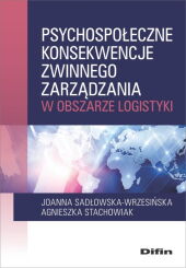 Psychospołeczne konsekwencje zwinnego zarządzania w obszarze logistyki Psychospołeczne konsekwencje zwinnego zarządzania w obszarze logistyki