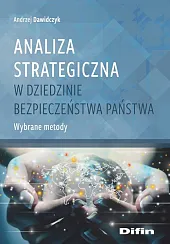 Analiza strategiczna w dziedzinie bezpieczeństwaAndrzej Dawidczyk Analiza strategiczna w dziedzinie bezpieczeństwaAndrzej Dawidczyk